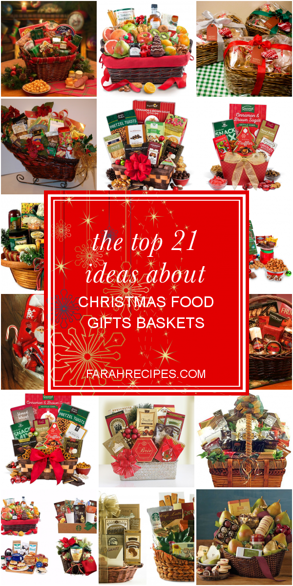 The top 21 Ideas About Christmas Food Gifts Baskets Most Popular